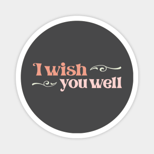 "I wish you well" in gelato colors and elegant font - for those unavoidable skiing accidents Magnet